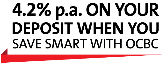 4.2% p.a. ON YOUR DEPOSIT WHEN YOU SAVE SMART WITH OCBC